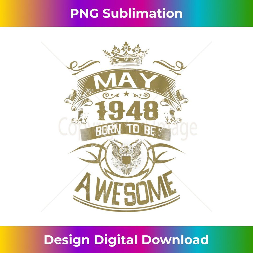 Birthday 365 Vintage May 1948 Birthday s - Special Edition Sublimation PNG File