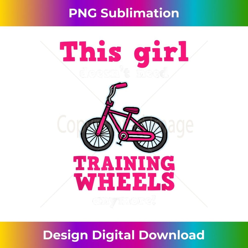 No More Training Wheels Bike Rider Girl T 2 - Special Edition Sublimation PNG File