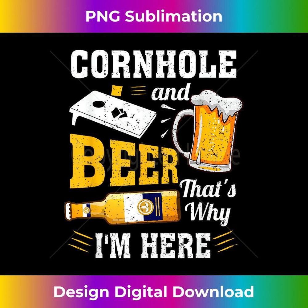 Cornhole And Beer That's Why I'm Here Funny Corn Hole - Exclusive PNG Sublimation Download