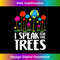 I Speak For Trees Earth Day Save Earth Inspiration Hippie 1 - Aesthetic Sublimation Digital File