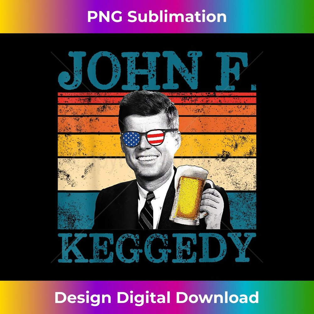 John F. Keggedy Drunk President Kennedy JFK 4th Of July - High-Resolution PNG Sublimation File