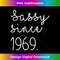 Vintage Sassy Since 1969 Classic Awesome Mama Aunt Love 3 - Trendy Sublimation Digital Download