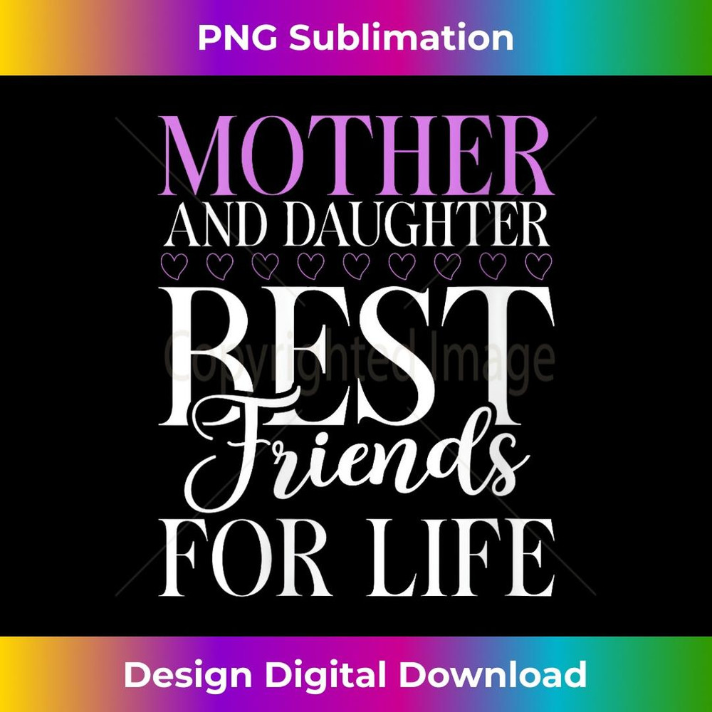 Mother and Daughter best Friends for Life Daughter  1 - Instant PNG Sublimation Download