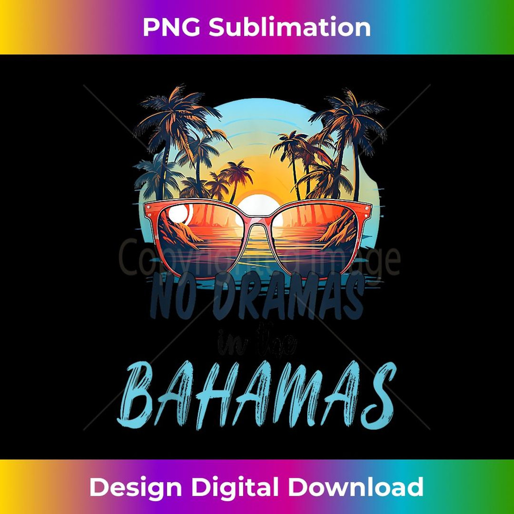 Family Beach Matching No Dramas In Bahamas Vacations - Professional Sublimation Digital Download
