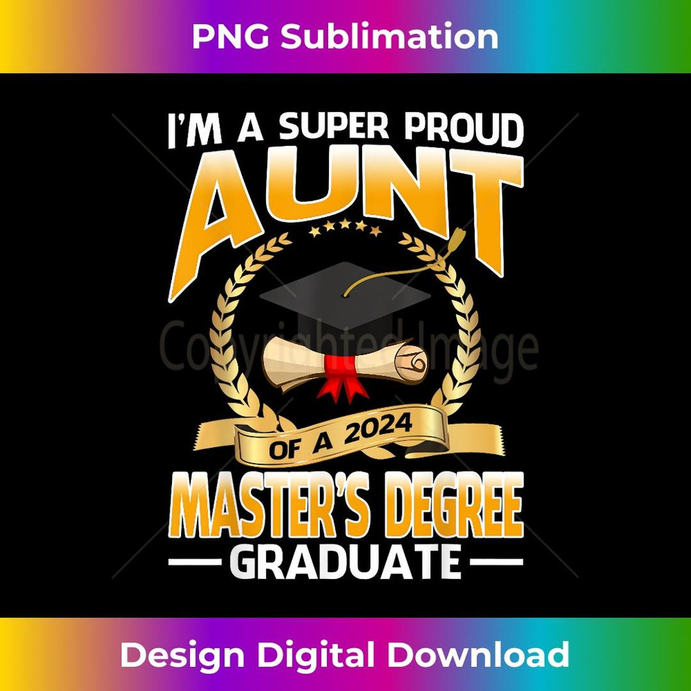 I'm A Super Proud Aunt Of A 2024 Master's Degree Graduate 1 - Premium PNG Sublimation File