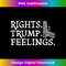 Rights Trump Feelings Pro 2A Proud American Constitution 2 - Trendy Sublimation Digital Download
