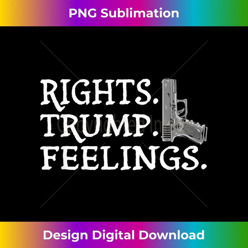 Rights Trump Feelings Pro 2A Proud American Constitution 2 - Trendy Sublimation Digital Download