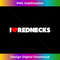 I Love (Heart) Rednecks - Elegant Sublimation PNG Download