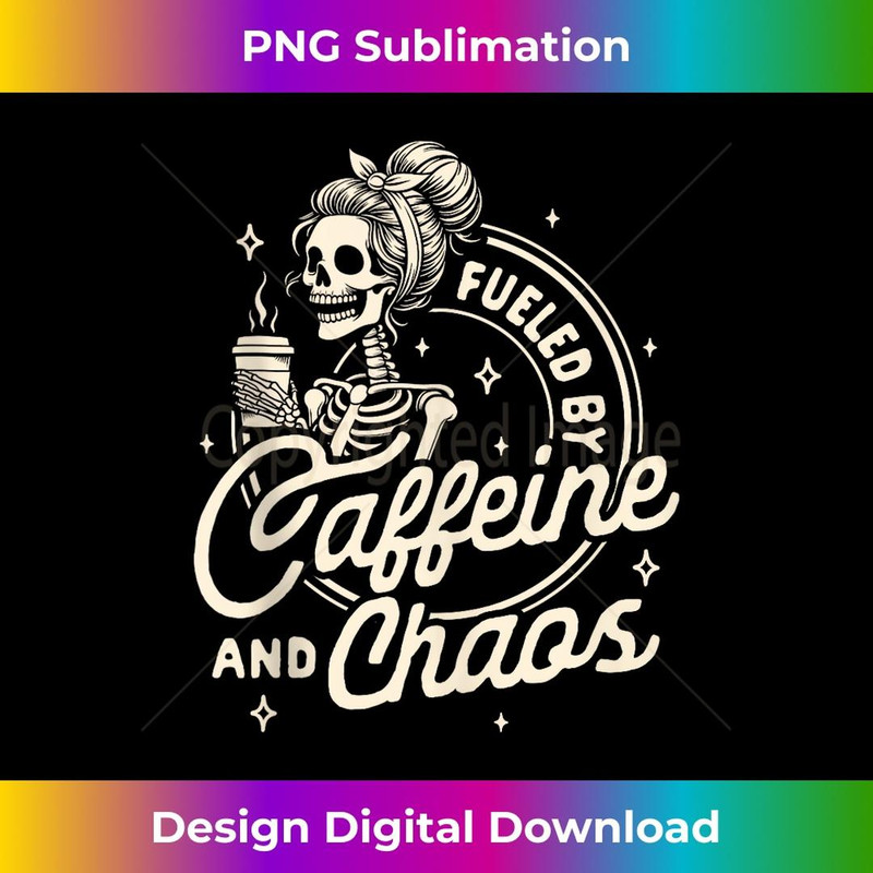 Mom Life Coffee Lover Motherhood Fueled By Caffeine & Chaos  1 - High-Quality PNG Sublimation Download
