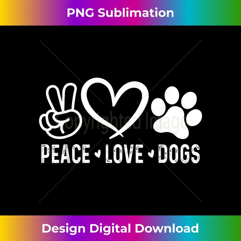 Peace Love Dogs Design Pet Dog Mom Dad Animal Rescue 2 - Modern Sublimation PNG File