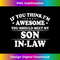 If You Think I'm Awesome You Should Meet My Son-In-Law 1 - High-Quality PNG Sublimation Download