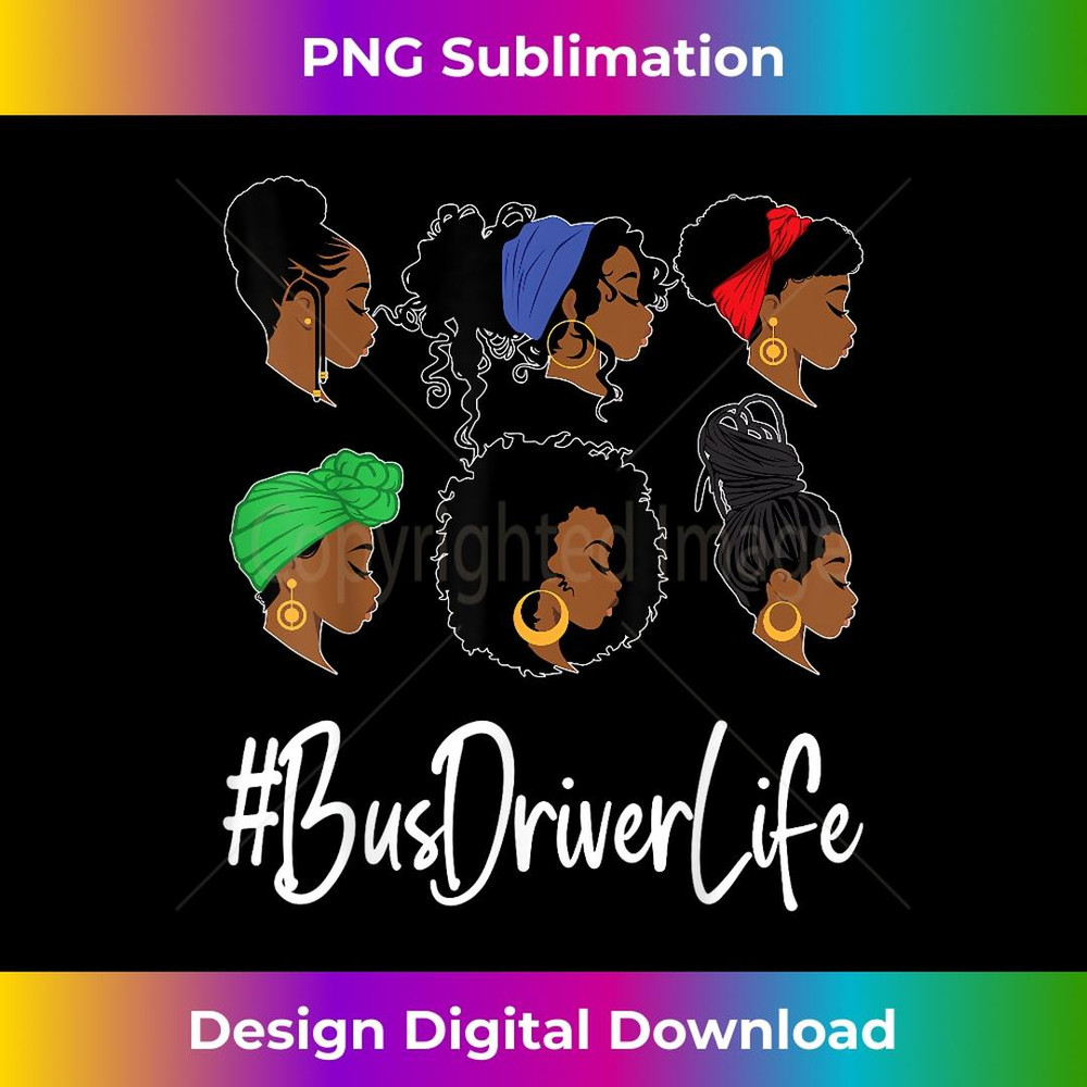 Bus Driver Life Black African-American Afro Loc Woman - Professional Sublimation Digital Download