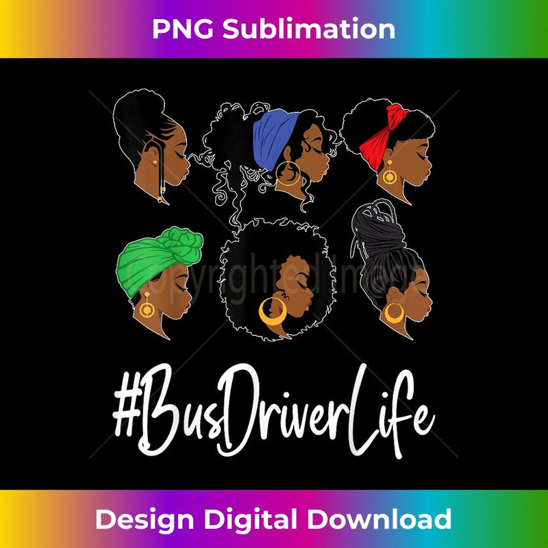 Bus Driver Life Black African-American Afro Loc Woman - Professional Sublimation Digital Download