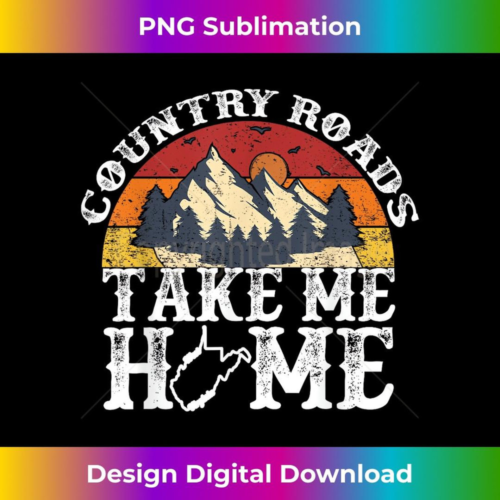 Country Roads West Virginia Take Me Home WV Map Mountains - Exclusive Sublimation Digital File