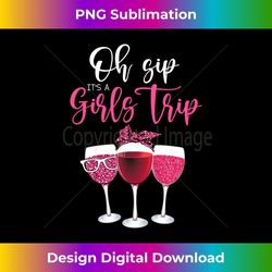 oh sip it's a girls trip leopard print wine glasses - digital sublimation download file