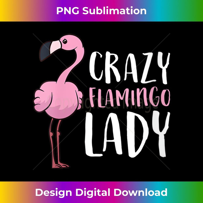s Love Flamingos Flamingo Girl Crazy Flamingo Lady 1 - Instant Sublimation Digital Download