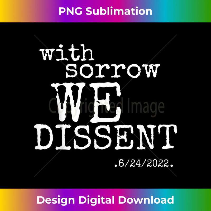 With Sorrow We Dissent 3 - Retro PNG Sublimation Digital Download