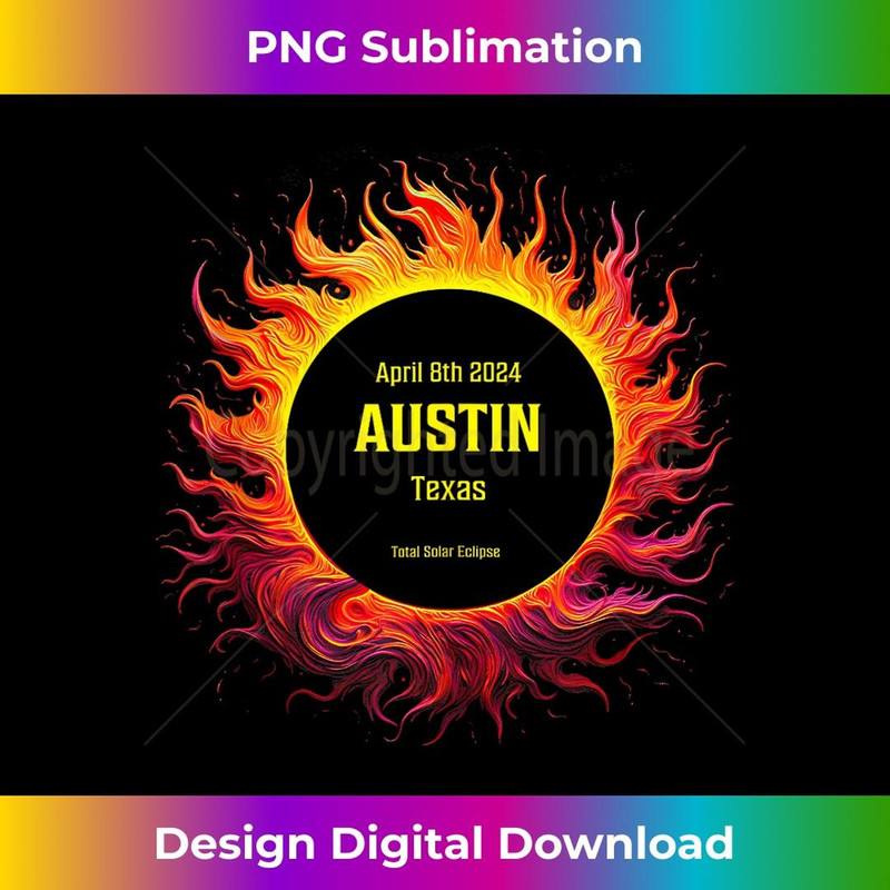 4.08.24 Total Solar Eclipse 2024 Austin Texas - PNG Transparent Sublimation File