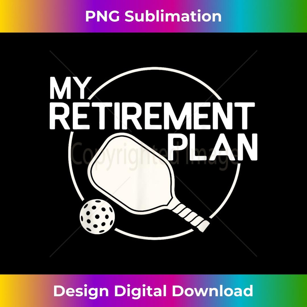 My Retirement Plan Pickleball Funny Pickleball Retirement 2 - Stylish Sublimation Digital Download