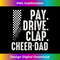 Pay Drive Clap Cheer Dad Funny Car Racer Cheerleading Dad 2 - Stylish Sublimation Digital Download