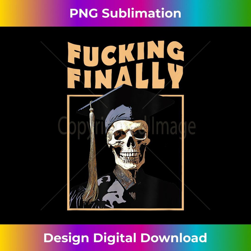 Funny Graduation Fucking Finally for University College PHD - Modern Sublimation PNG File