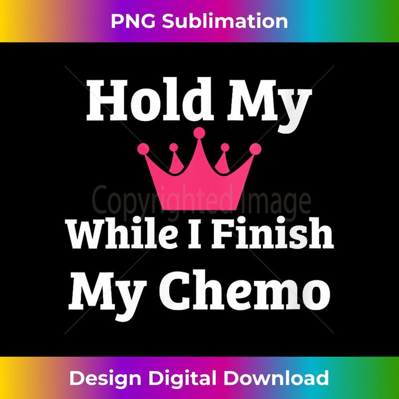 s Chemo Finish Funny Support Chemotherapy s 2 - Professional Sublimation Digital Download