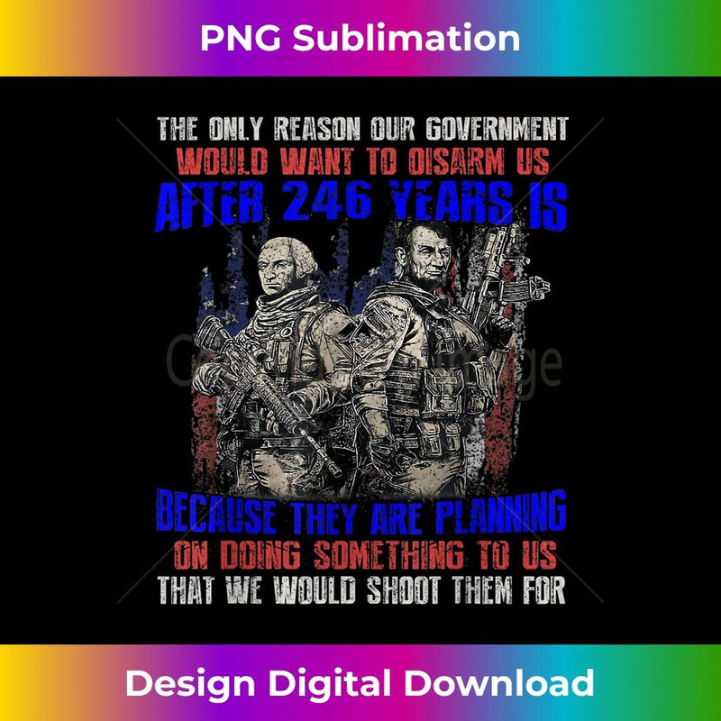 The Only Reason Our Government Would Want To Disarm Us After 3 - Elegant Sublimation PNG Download