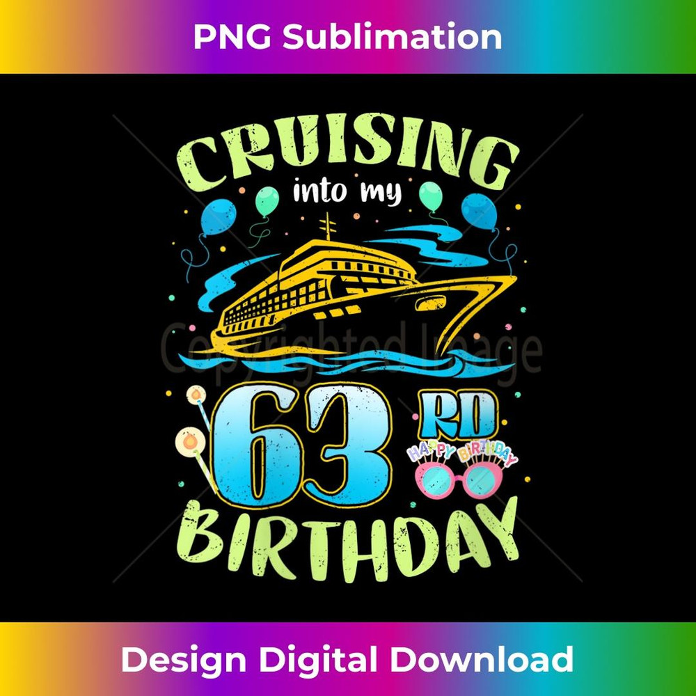 s Cruising Into My 63 Year Old Birthday Crew 63rd Cruise 2 - PNG Transparent Sublimation Design
