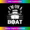 Cool Boat s Ocean Sea I'm On A Boat - Aesthetic Sublimation Digital File