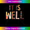 It is Well with my Soul Trendy Positive Saying for - Artistic Sublimation Digital File