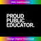 proud public educator 2 - Premium PNG Sublimation File