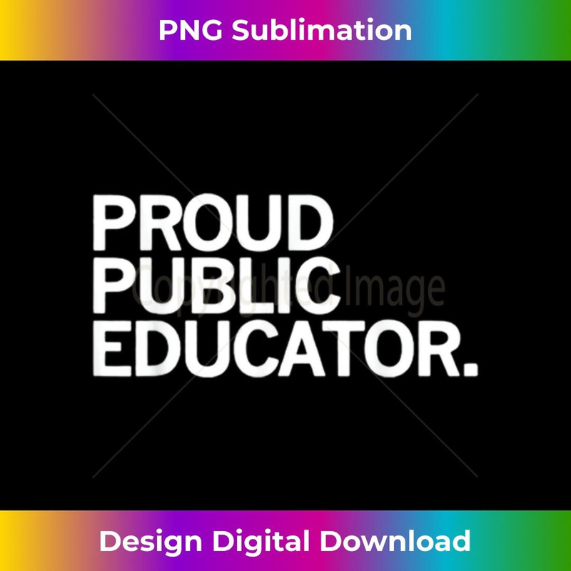 proud public educator 2 - Premium PNG Sublimation File