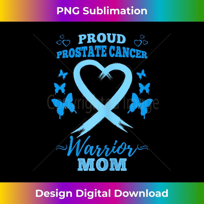 Proud Prostate Cancer Warrior Mom Prostate Cancer Awareness 2 - Signature Sublimation PNG File