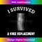 I Survived A Knee Replacement Knee Xray Graphic 1 - Exclusive PNG Sublimation Download