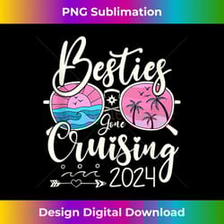 besties gone cruising 2024 girls matching cruise - modern sublimation png file