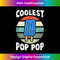 Funny Coolest Pop Pop - Ice Cream - High-Resolution PNG Sublimation File