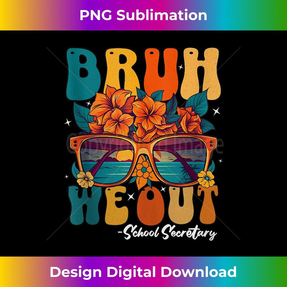 Groovy Bruh We Out School Secretary Last Day Of School - PNG Transparent Digital Download File for Sublimation