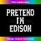 Pretend I'm Edison Funny Lazy Easy Halloween Costume 2 - Retro PNG Sublimation Digital Download