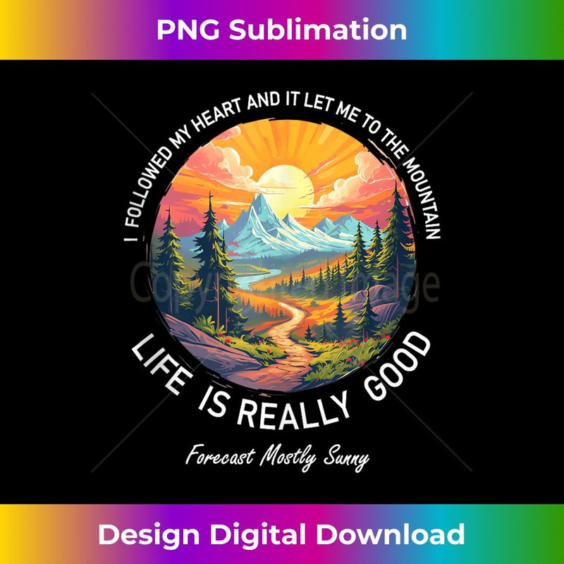 Life Is Really Good Summer Happy Mountain Hiking Outdoor - Instant PNG Sublimation Download