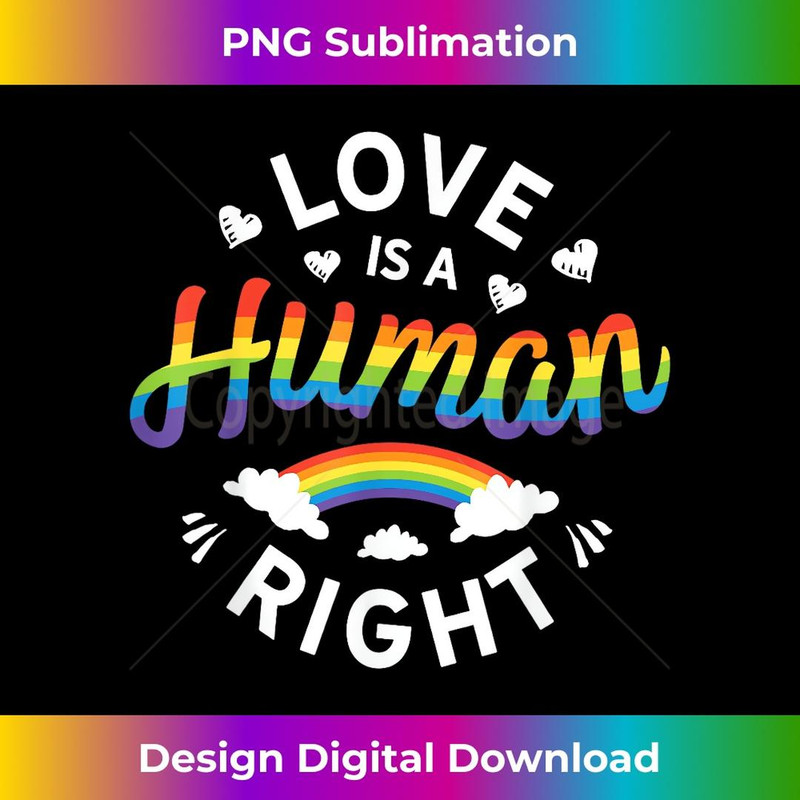 Love Is A Human Right Gay Pride LGBTQ LGBT Awareness Month 1 - Premium PNG Sublimation File