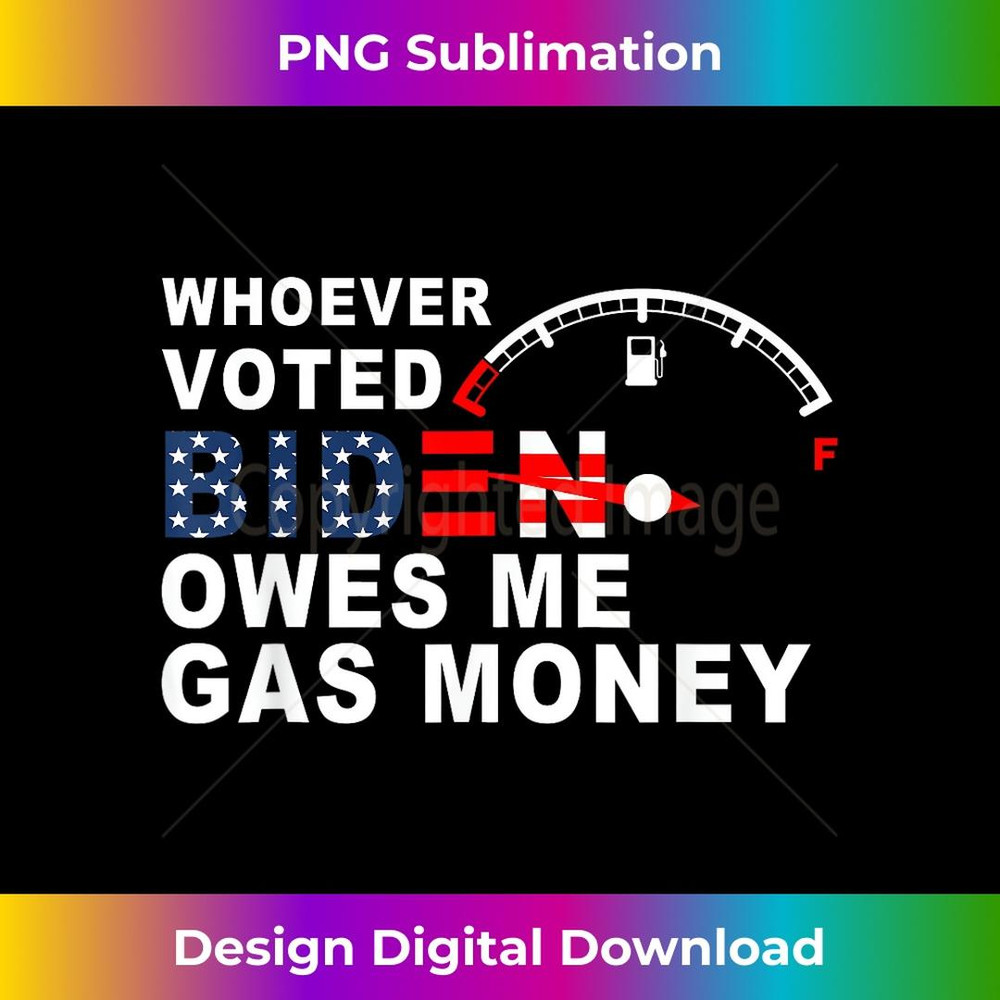 Funny Political Humor Satire Biden Voter Owes Me Gas Money - Vintage Sublimation PNG Download