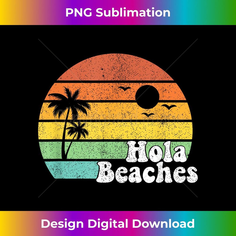 Hola Beaches Retro Beach Vacation Summer Quote - Exclusive PNG Sublimation Download
