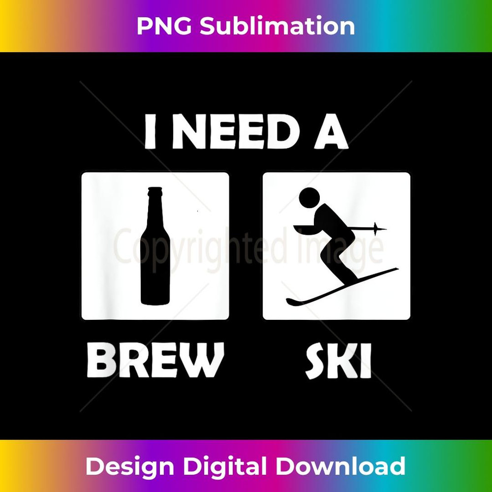 I Need a Brewski Funny Beer Drinking Skier Ski Vacation - Retro PNG Sublimation Digital Download