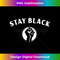 STAY BLACK 2 - Modern Sublimation PNG File
