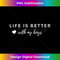 Cool Life Is Better With My Boys - Decorative Sublimation PNG File