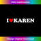 I Love Karen - Heart 1 - Modern Sublimation PNG File