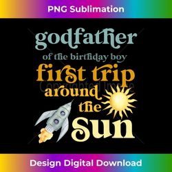 mens godfather outer space 1st birthday first trip around the sun - vintage sublimation png download