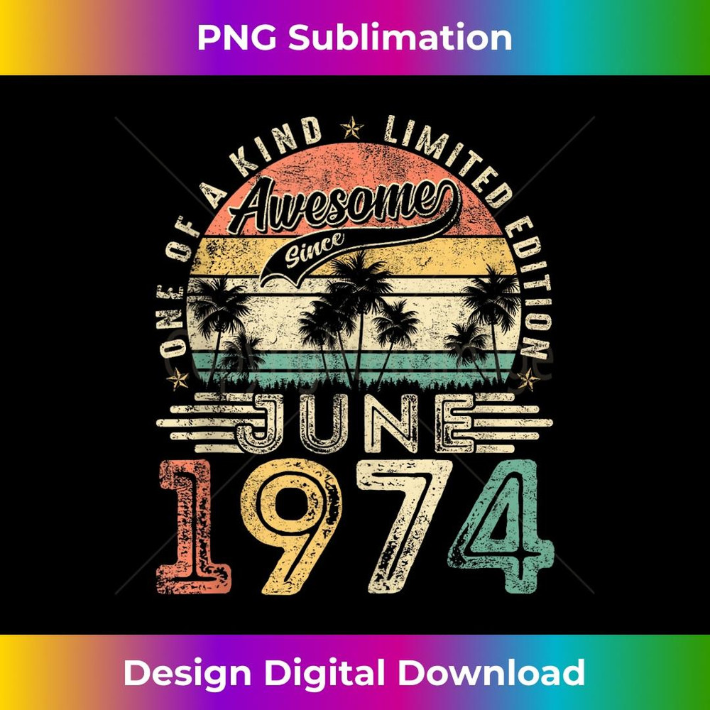 Made in June 1974 50th Birthday s 50 Years Old 1 - Signature Sublimation PNG File