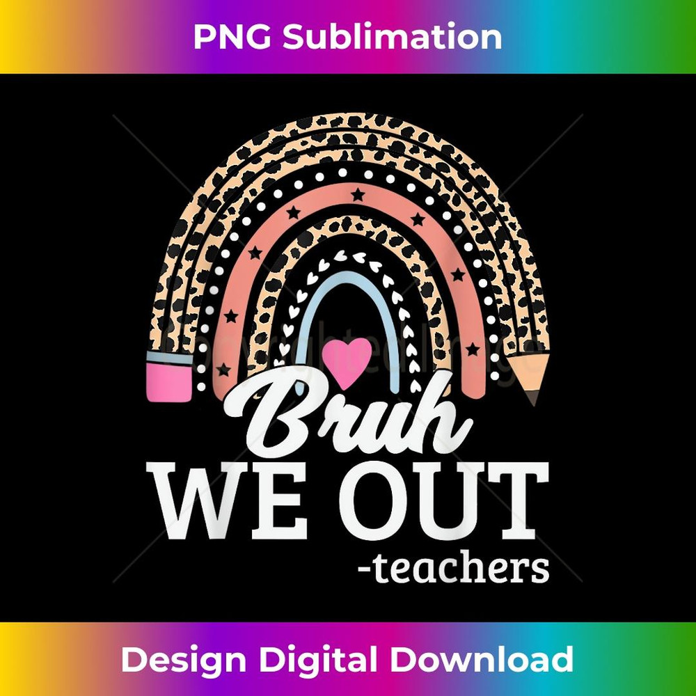 Teacher End Of School Year Bruh We are out Teachers Leopard 1 - Unique Sublimation PNG Download