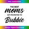 s Bubbie The Best Moms Get Promoted To 2 - Sublimation-Ready PNG File
